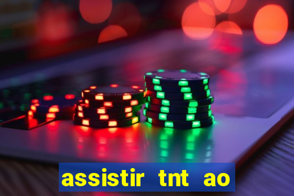 assistir tnt ao vivo gratis online